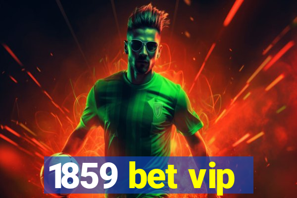1859 bet vip